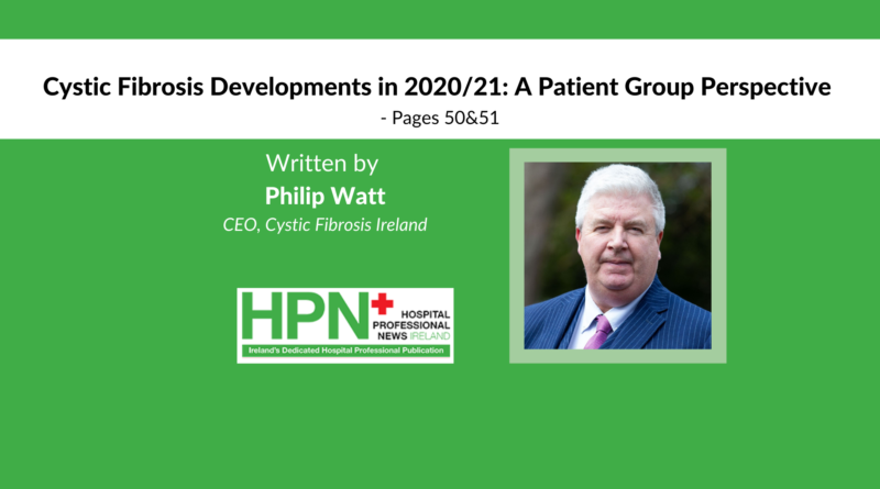 Cystic Fibrosis Developments in 2020/21: A Patient Group Perspective