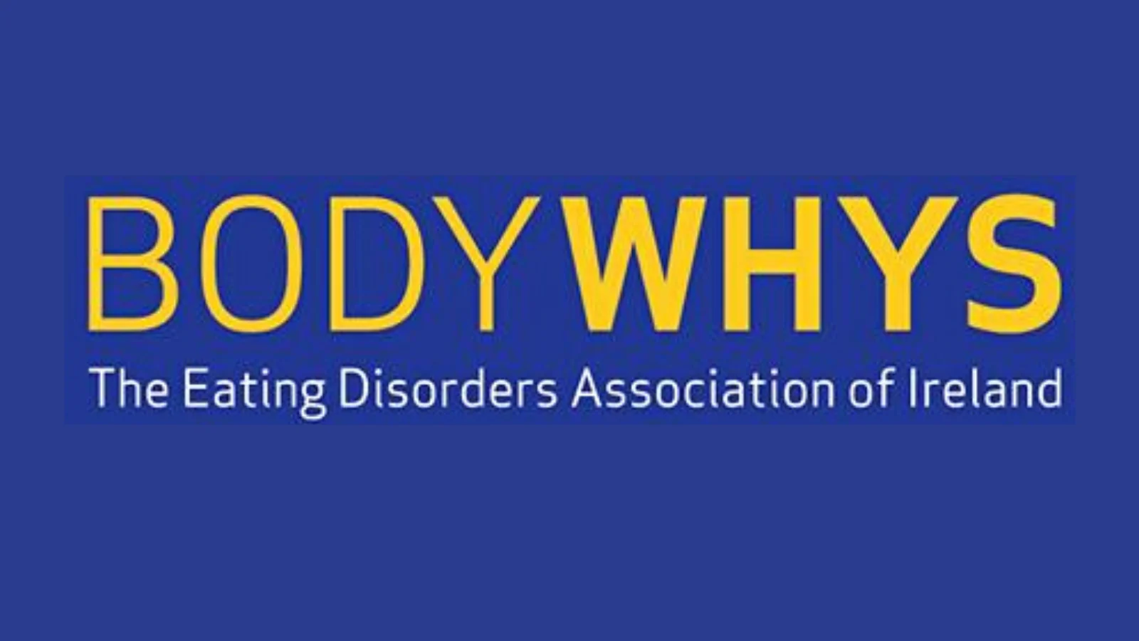 • Bodywhys is the national voluntary organisation supporting people affected by eating disorders