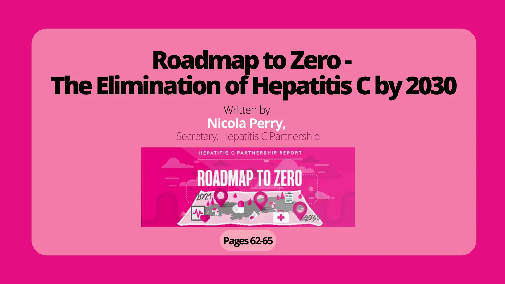 Hepatitis C is an infection of the liver caused by the Hepatitis C virus, if left untreated it can cause permanent damage to the liver over many years.