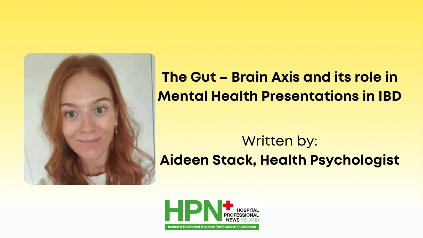 The Gut - Brain Axis and Its Role in Mental Health Presentations in IBD - Written by Aideen Stack, Health Psychologist