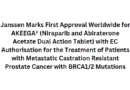 Janssen Marks First Approval Worldwide for AKEEGA® (Niraparib and Abiraterone Acetate Dual Action Tablet) with EC Authorisation for the Treatment of Patients with Metastatic Castration Resistant Prostate Cancer with BRCA1/2 Mutations