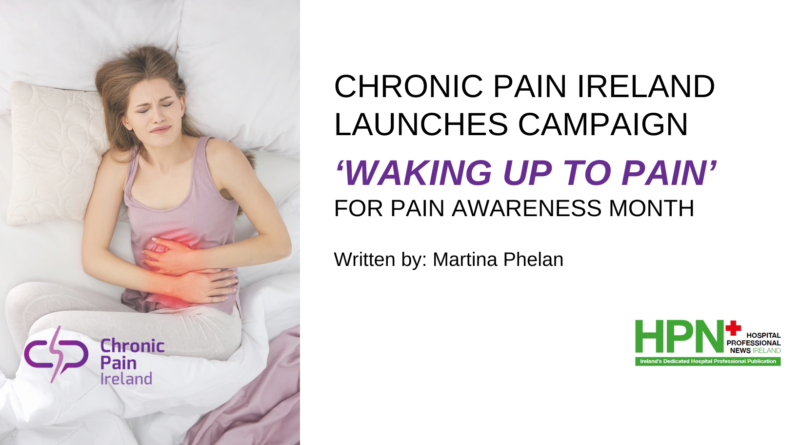 Chronic Pain Ireland launches ‘Waking up to Pain’ campaign for Pain Awareness Month
