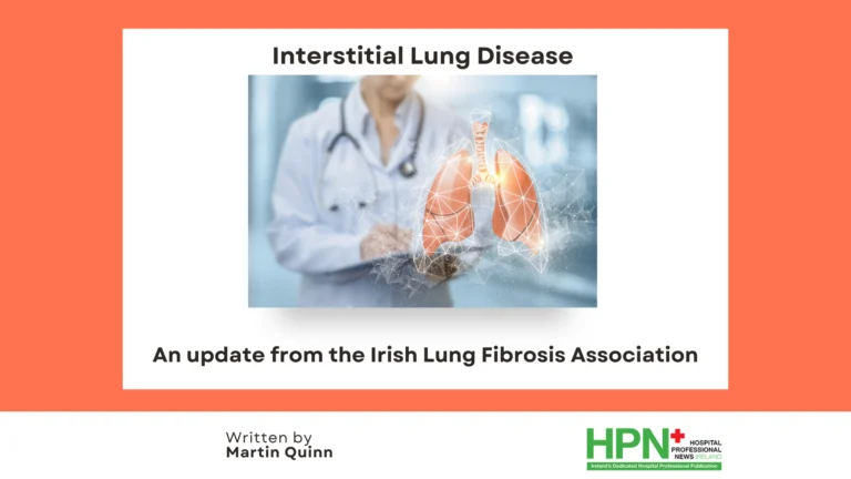 Interstitial Lung Disease – An update from the Irish Lung Fibrosis Association