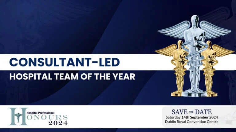 Consultant-Led Hospital Team of the Year will be given to those who demonstrates the best combination of team spirit and enhancement