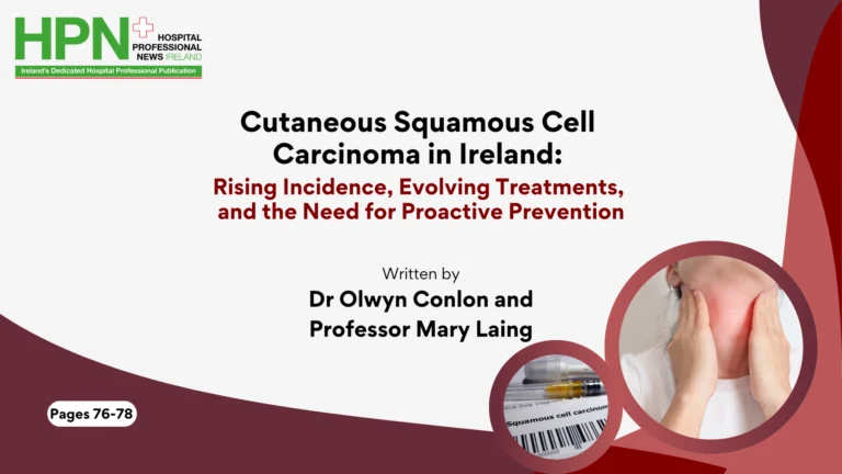 Cutaneous Squamous Cell Carcinoma in Ireland: Rising Incidence, Evolving Treatments, and the Need for Proactive Prevention