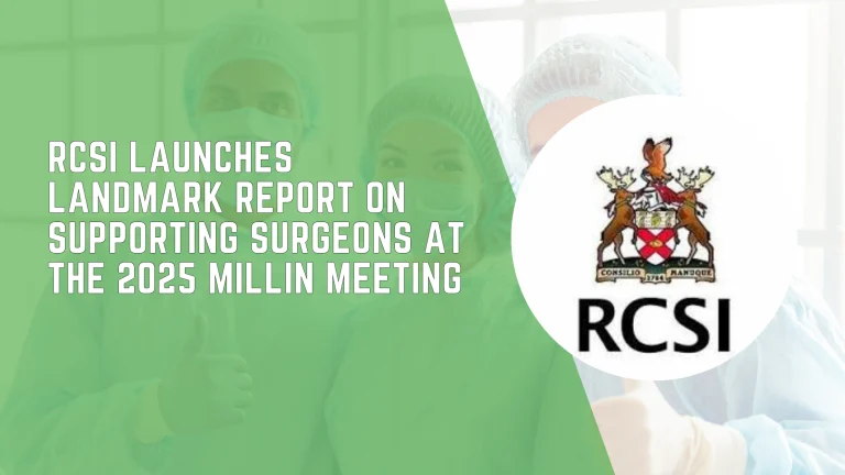 RCSI launches landmark “Supporting Surgeons in Ireland” report