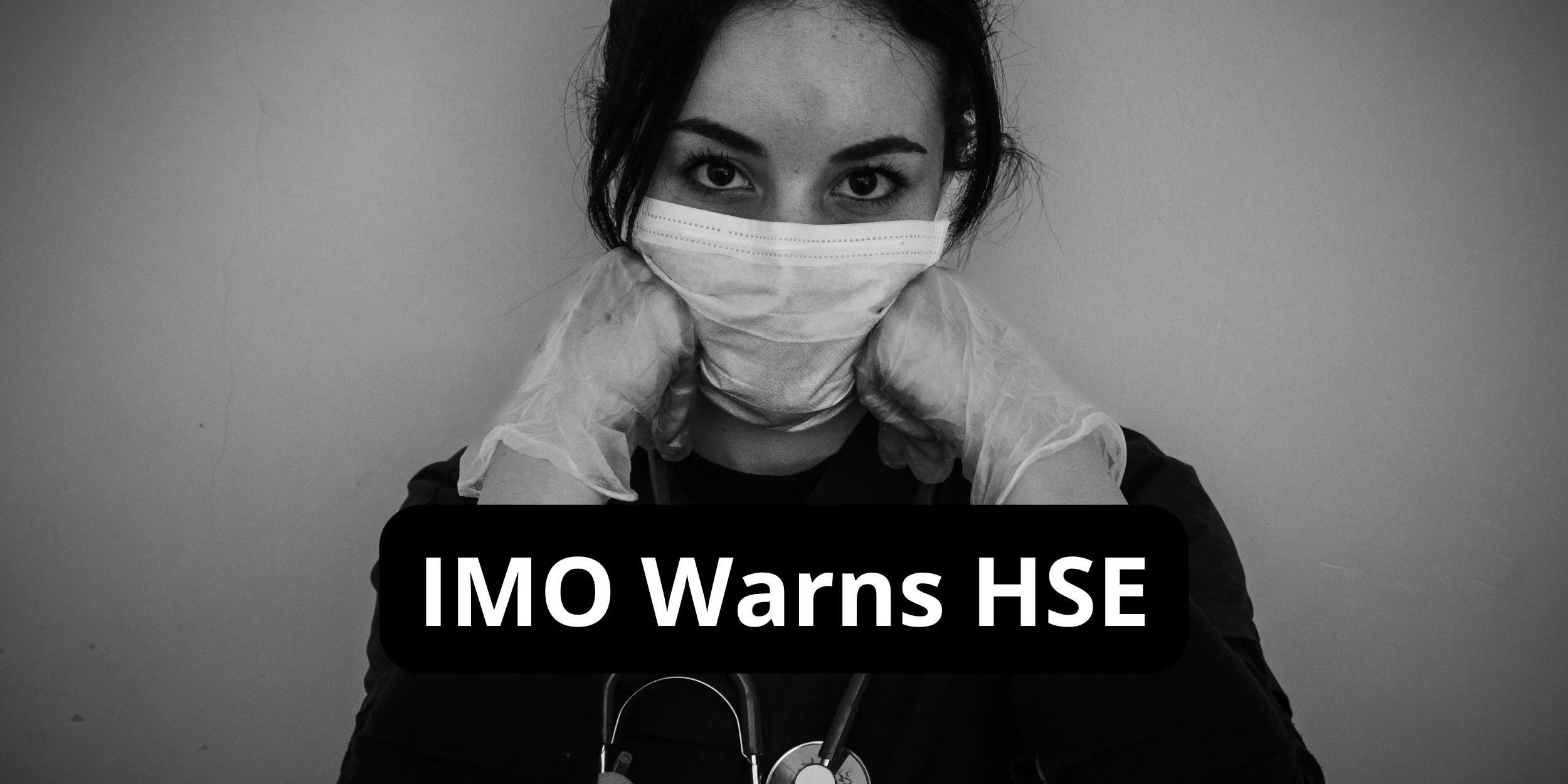 IMO Warns HSE